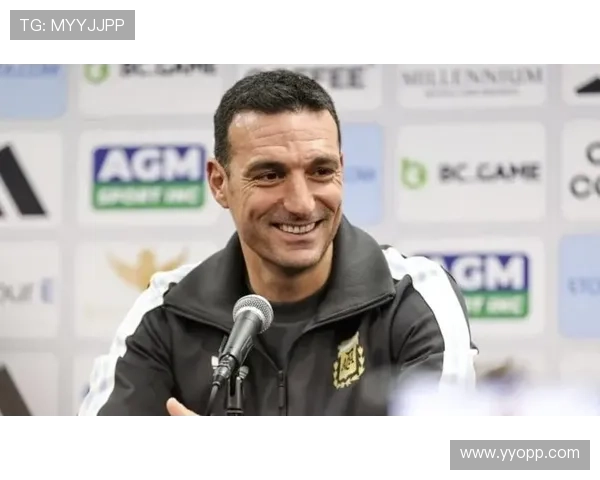 斯卡洛尼:重点考察球员表现整体满意